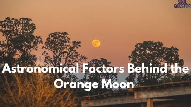 Astronomical Factors Behind the Orange Moon