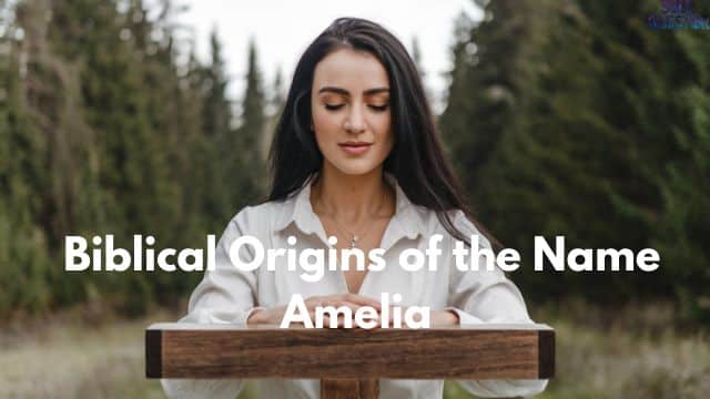 Biblical Origins of the Name Amelia