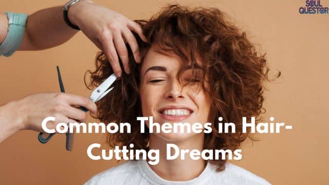 Common Themes in Hair-Cutting Dreams