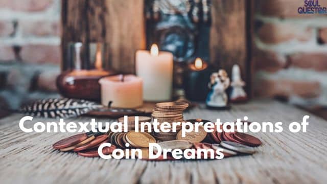 Contextual Interpretations of Coin Dreams