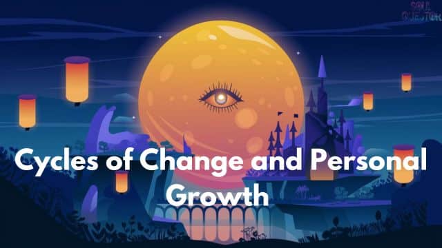 Cycles of Change and Personal Growth