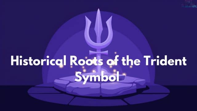 Historical Roots of the Trident Symbol