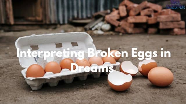 Interpreting Broken Eggs in Dreams