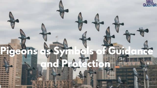 Pigeons as Symbols of Guidance and Protection