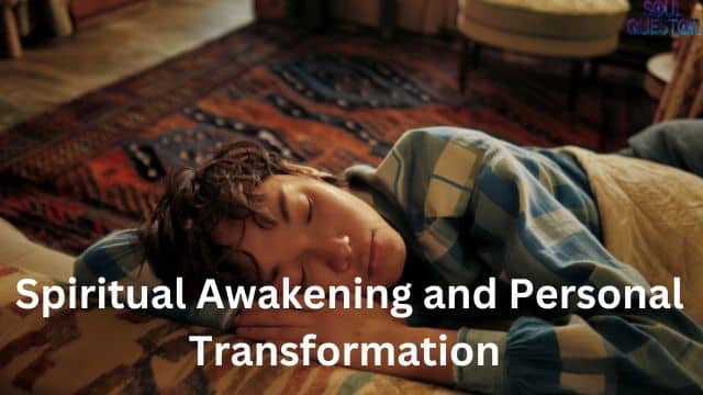 Spiritual Awakening and Personal Transformation