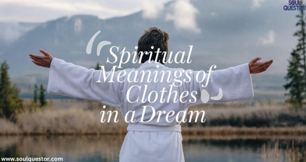 Spiritual Meanings of Clothes in a Dream