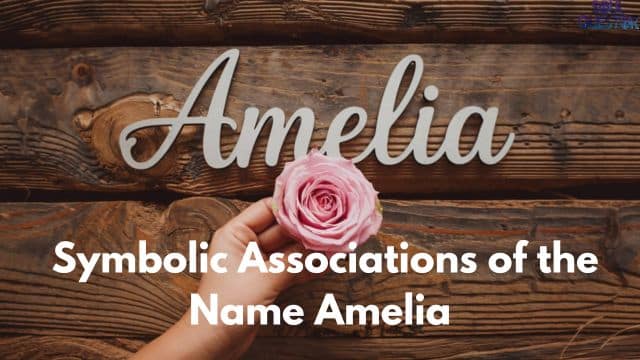 Symbolic Associations of the Name Amelia