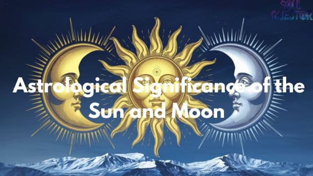 Astrological Significance of the Sun and Moon