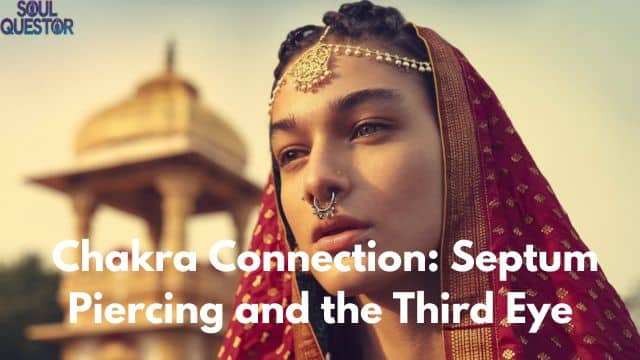 Chakra Connection Septum Piercing and the Third Eye