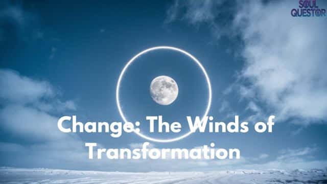 Change The Winds of Transformation