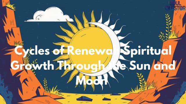 Cycles of Renewal Spiritual Growth Through the Sun and Moon