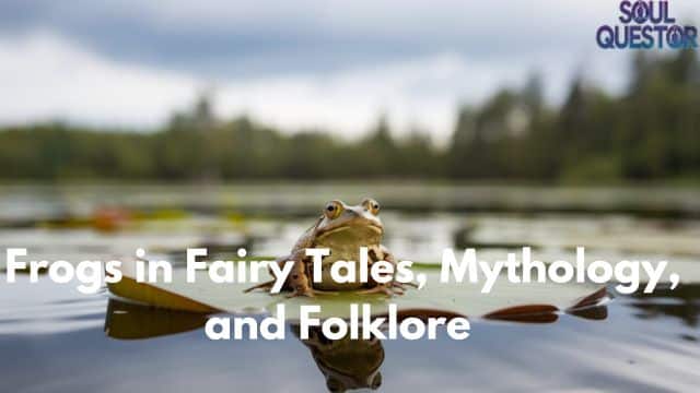 Frogs in Fairy Tales, Mythology, and Folklore