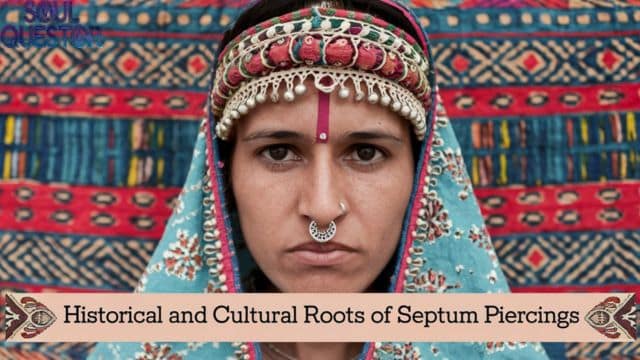 Historical and Cultural Roots of Septum Piercings