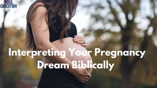 Interpreting Your Pregnancy Dream Biblically