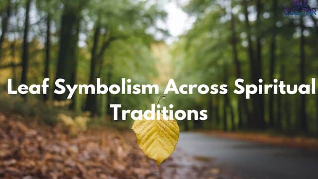 Leaf Symbolism Across Spiritual Traditions