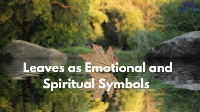 Leaves as Emotional and Spiritual Symbols