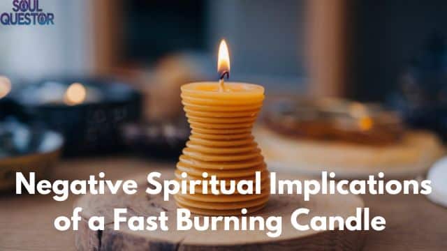 Negative Spiritual Implications of a Fast Burning Candle