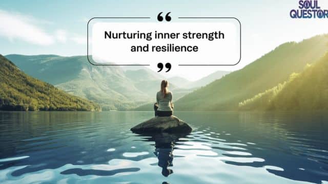 Nurturing Inner Strength and Resilience