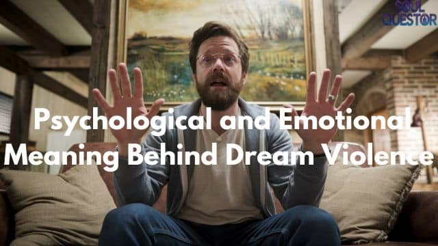 Psychological and Emotional Meaning Behind Dream Violence