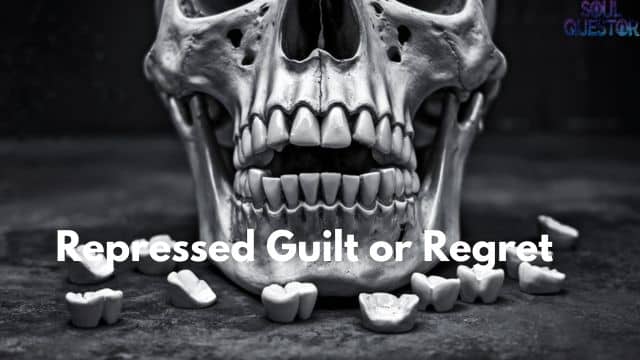 Repressed Guilt or Regret