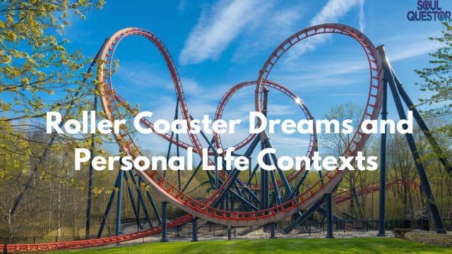 Roller Coaster Dreams and Personal Life Contexts