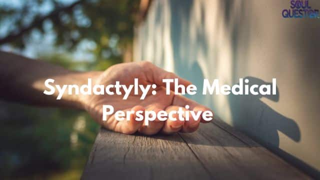 Syndactyly: The Medical Perspective