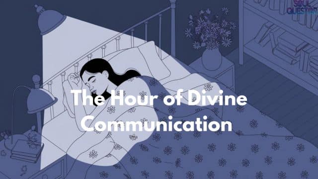 The Hour of Divine Communication