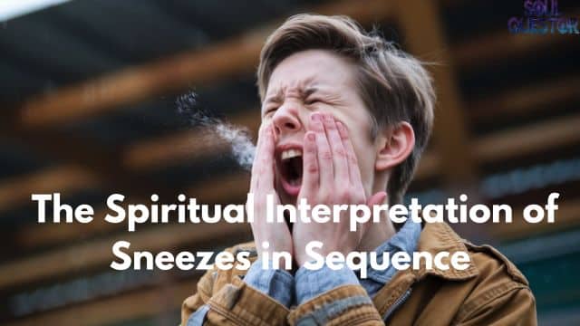 The Spiritual Interpretation of Sneezes in Sequence