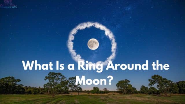 What Is a Ring Around the Moon?