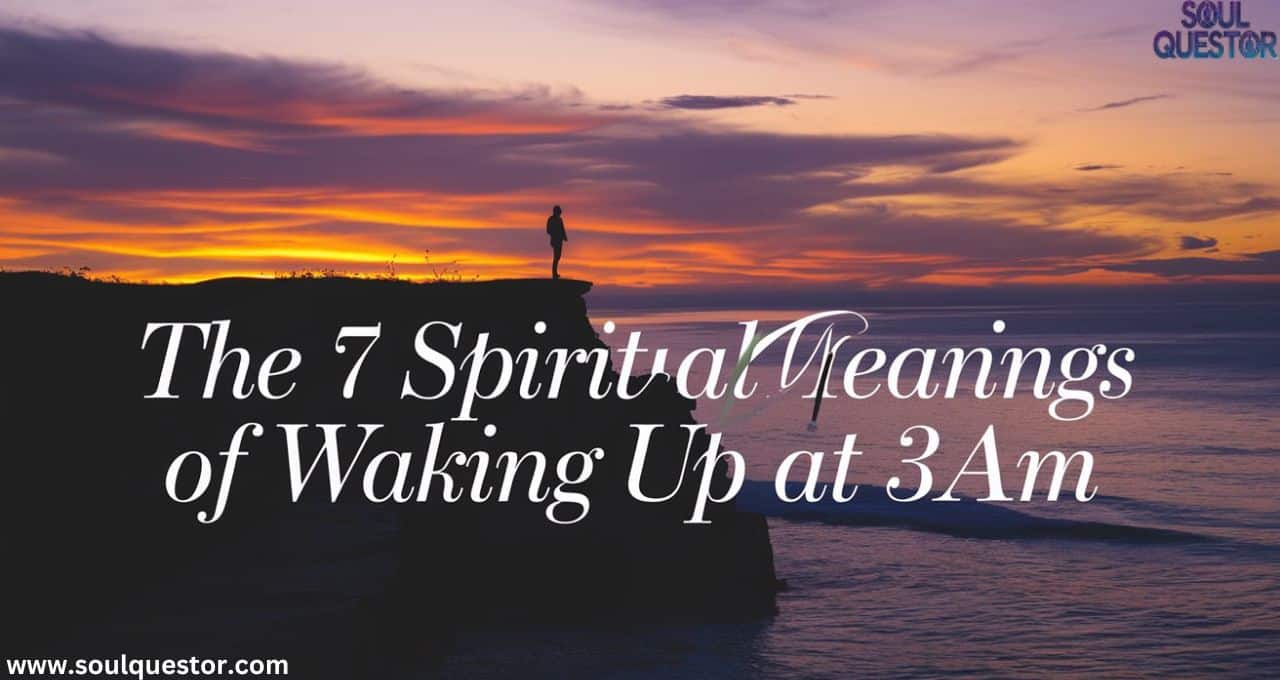 the 7 Spiritual Meanings of Waking Up at 3am